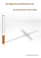 das Tagebuch zum Nichtraucher 2020 di die Kalendermacherei (Notizbücher) edito da Books on Demand