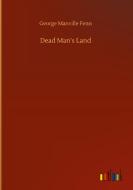 Dead Man's Land di George Manville Fenn edito da Outlook Verlag