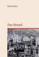 Der Brand di Alfred Götz edito da Books on Demand