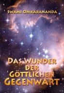 Das Wunder der göttlichen Gegenwart di Swami Omkarananda edito da Schwab Heinrich Verlag K