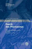 Poetik des Phantasmas di Ellen Strittmatter edito da Universitätsverlag Winter