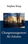 Changemanagement für Schulen di Stephan Koop edito da Books on Demand