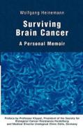 Surviving Brain Cancer di Wolfgang Heinemann edito da Books on Demand
