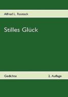 Stilles Glck di Alfred L Rosteck edito da Books On Demand