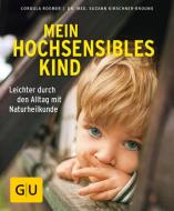 Mein hochsensibles Kind di Suzann Kirschner-Brouns, Cordula Roemer edito da Graefe und Unzer Verlag