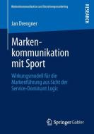 Markenkommunikation mit Sport di Jan Drengner edito da Springer Fachmedien Wiesbaden