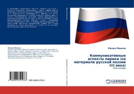 Kommunikatiwnye aspekty liriki (na materiale russkoj poäzii XIX weka) di Mihail Meshkow edito da LAP LAMBERT Academic Publishing