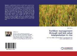 Fertilizer management through soil test value interpretation in rice di Saiful Karim edito da LAP Lambert Acad. Publ.