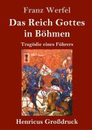 Das Reich Gottes in Böhmen (Großdruck) di Franz Werfel edito da Henricus