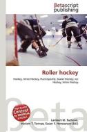 Roller Hockey di Lambert M. Surhone, Miriam T. Timpledon, Susan F. Marseken edito da Betascript Publishing