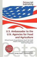 U.S. Ambassador to the U.N. Agencies for Food and Agriculture edito da Betascript Publishing