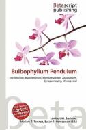 Bulbophyllum Pendulum edito da Betascript Publishing