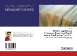 Health Capital and Economic Growth of South Asian developing Countries di Rafi Ullah edito da LAP LAMBERT Academic Publishing