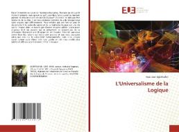 L'Universalisme de la Logique di Kossi Jean Agbétiafan edito da Éditions universitaires européennes