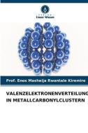 VALENZELEKTRONENVERTEILUNG IN METALLCARBONYLCLUSTERN di Enos Masheija Rwantale Kiremire edito da Verlag Unser Wissen