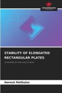 STABILITY OF ELONGATED RECTANGULAR PLATES di Normat Melikulov edito da Our Knowledge Publishing