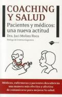 Coaching y Salud: Pacientes y Medicos: Una Nueva Actitud di Jaci Molins Roca edito da Plataforma Editorial