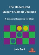 The Modernized Queen's Gambit Declined di Luis Rodi edito da Thinkers Publishing