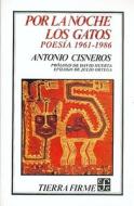 Por La Noche Los Gatos: Poesia 1961-1986 di Antonio Cisneros, Fernand Braudel edito da FONDO DE CULTURA ECONOMICA
