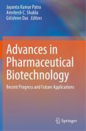 Advances in Pharmaceutical Biotechnology: Recent Progress and Future Applications edito da SPRINGER NATURE