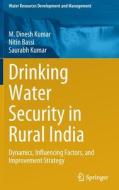 Drinking Water Security in Rural India di M. Dinesh Kumar, Saurabh Kumar, Nitin Bassi edito da Springer Singapore