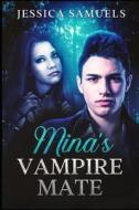 Mina's Vampire Mate di Samuels Jessica Samuels edito da Independently Published