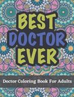 Doctor Coloring Book For Adults di Andrews Amy J. Andrews edito da Independently Published