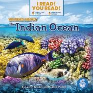 We Read about the Indian Ocean di Lauren Gordon, Madison Parker edito da I READ YOU READ