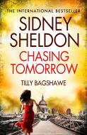 Sidney Sheldon's Chasing Tomorrow di Sidney Sheldon, Tilly Bagshawe edito da HarperCollins Publishers