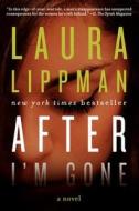 After I'm Gone Hcc di Laura Lippman edito da William Morrow & Company