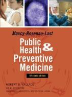Maxey-Rosenau-Last Public Health and Preventive Medicine: Fifteenth Edition di Robert B. Wallace edito da McGraw-Hill Education