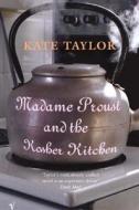 Madame Proust And The Kosher Kitchen di Kate Taylor edito da Random House