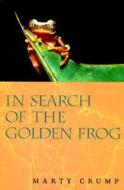 In Search of the Golden Frog di Marty Crump edito da UNIV OF CHICAGO PR