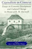 Capitalism in Context: Essays on Economic Development and Cultural Change in Honor of R.M. Hartwell di R. M. Hartwell edito da UNIV OF CHICAGO PR