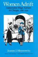Women Adrift (Paper) di Joanne Meyerowitz edito da University of Chicago Press