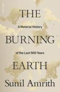 The Burning Earth di Sunil Amrith edito da Penguin Books Ltd