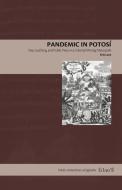 Pandemic In Potosi di Kris Lane edito da Pennsylvania State University Press