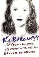 The Baroness: The Search for Nica, the Rebellious Rothschild di Hannah Rothschild edito da Knopf Publishing Group