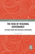 The Risk of Regional Governance di Thomas S. (Virginia Tech Skuzinski edito da Taylor & Francis Ltd