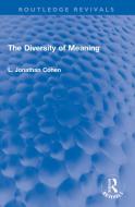 The Diversity Of Meaning di L. Jonathan Cohen edito da Taylor & Francis Ltd
