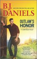 Outlaw's Honor di B. J. Daniels edito da HARLEQUIN SALES CORP