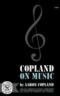Copland on Music di Aaron Copland edito da W. W. Norton & Company
