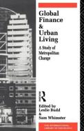 Global Finance and Urban Living di Leslie Budd edito da Routledge