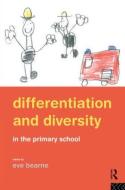 Differentiation and Diversity in the Primary School di Eve Bearne edito da Routledge