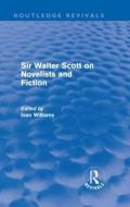 Sir Walter Scott on Novelists and Fiction (Routledge Revivals) di Ioan Williams edito da Routledge