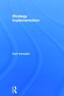 Strategy Implementation di Kurt (Vlerick Business School Verweire edito da Taylor & Francis Ltd