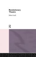 Revolutionary Theatre di Robert Leach Nfa edito da Routledge