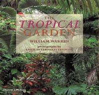 Tropical Garden di William Warren edito da THAMES & HUDSON