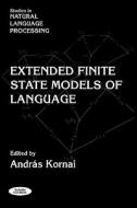 Extended Finite State Models Of Language edito da Cambridge University Press