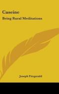 Caseine: Being Rural Meditations di Joseph Fitzgerald edito da Kessinger Publishing, Llc
